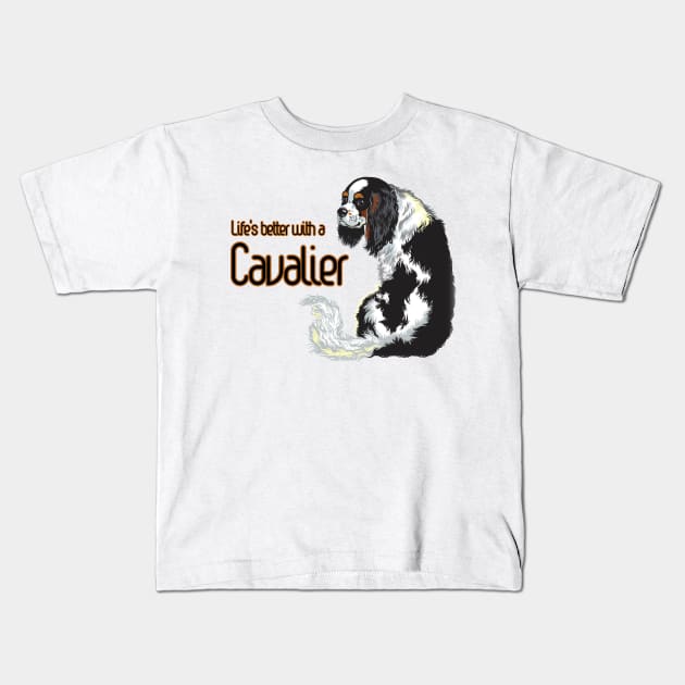 Life is Better with a Cavalier! Especially for Cavalier King Charles Spaniel Dog Lovers! Kids T-Shirt by rs-designs